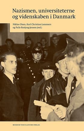 Nazismen, universiteterne og videnskaben i Danmark af Karl Christian Lammers