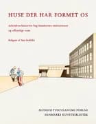 Huse der har formet os af Nan Dahlkild