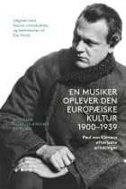 En Musiker oplever den europæiske Kultur 1900 - 1939 af Udgivet med forord og introduktion og kommentar af Eva Hvidt