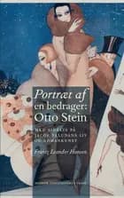 Portræt af en bedrager: Otto Stein af Frantz Leander Hansen