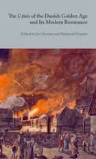 The Crisis of the Danish Golden Age and Its Modern Resonance af Nathaniel Kramer og Jon Stewart