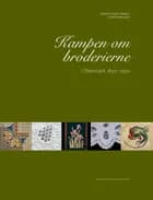 Kampen om broderierne i Danmark 1850-1950 af Kirsten Rykind-Eriksen og Esther Grølsted