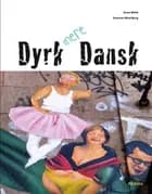 Dyrk mere dansk af Anne Weile og Susanne Maarbjerg