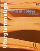 Uforglemmelige ting at opleve før du dør
