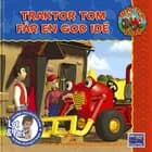 Traktor Tom får en god idé af Mark Holloway