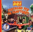 Postmand Per og damptoget af John A. Cunliffe