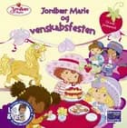 Jordbær Marie og venskabsfesten