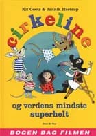 Cirkeline og verdens mindste superhelt af Jannik Hastrup
