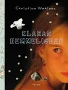 Klaras hemmelighed af Christina Wahldén