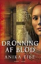 Dronning af blod af Anika Eibe