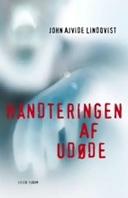 Håndteringen af udøde af John Ajvide Lindqvist