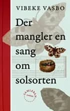 Der mangler en sang om solsorten af Vibeke Vasbo