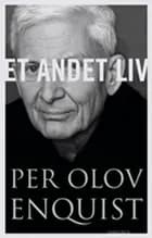 Et andet liv af Per Olov Enquist