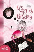 Kys mig på tirsdag af Unni Lindell