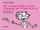 Når vi bliver trætte af vores tissemand, kan vi bare få en ny af Maren Uthaug