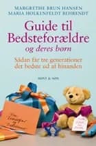 Guide til bedsteforældre og deres børn af Maria Holkenfeldt Behrendt og Margrethe Brun Hansen