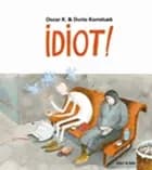 Idiot! af Oscar K