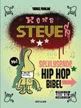 Kong Steves selvlysende hip hop bibel af Thomas Fröhling