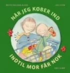 Når jeg køber ind, indtil mor får nok