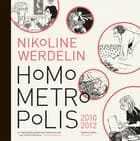 Homo metropolis 2010-2012 af Nikoline Werdelin