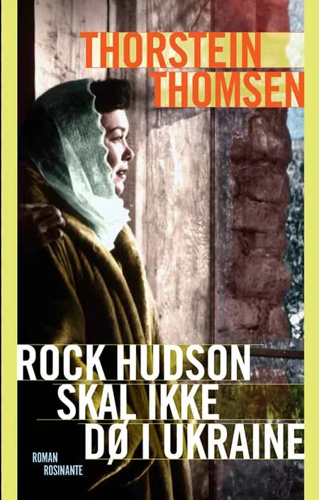 Rock Hudson skal ikke dø i Ukraine af Thorstein Thomsen