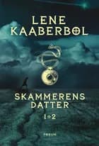 Skammerens datter 1+2 af Lene Kaaberbøl