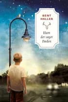 Ham der søger Døden af Bent Haller
