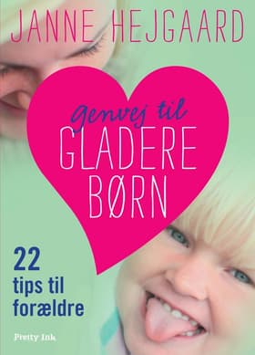 Genvej til gladere børn af Janne Hejgaard