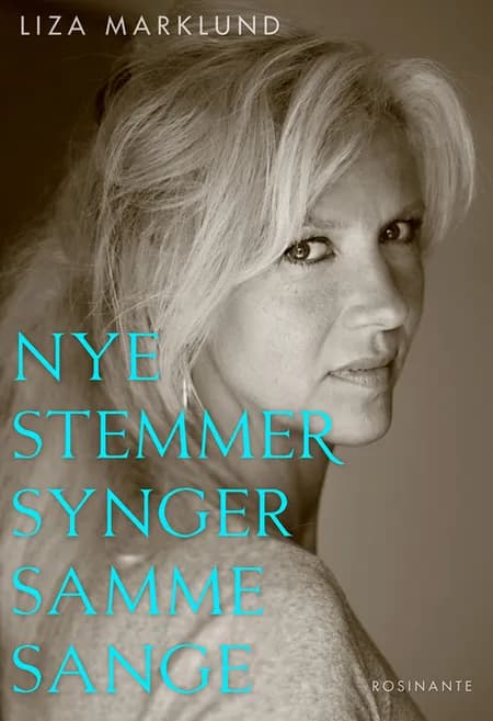 Nye stemmer synger samme sange - og andre klummer 1985-2010 af Liza Marklund