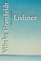 Livliner af Vibeke Grønfeldt