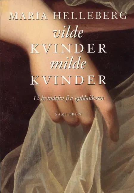 Vilde kvinder, milde kvinder af Maria Helleberg