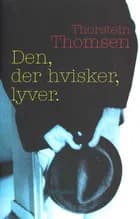 Den, der hvisker, lyver af Thorstein Thomsen