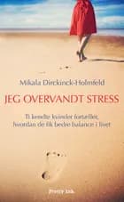 Jeg overvandt stress af Mikala Dirckinck-Holmfeld