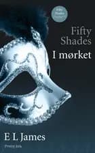 Fifty Shades - I mørket af E L James