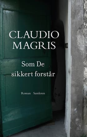 Som De sikkert forstår af Claudio Magris