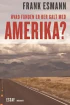 Hvad fanden er der galt med Amerika? - Rejsebog af Frank Esmann