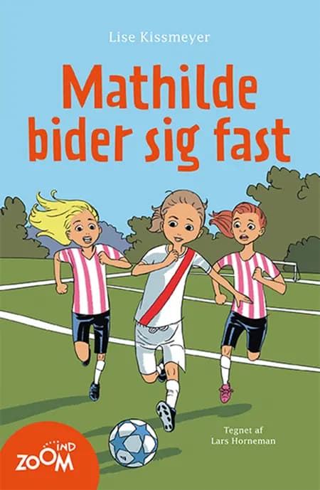 Mathilde bider sig fast af Lise Kissmeyer