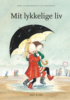 Mit lykkelige liv af Rose Lagercrantz