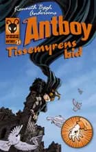 Tissemyrens bid. Antboy 1 af Kenneth Bøgh Andersen