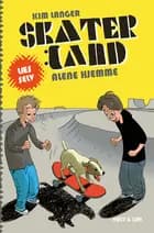 Skaterland - alene hjemme