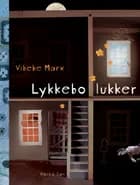 Lykkebo lukker af Vibeke Marx