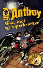 Antboy 5 - Slim, snot og superkræfter