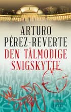Den tålmodige snigskytte af Arturo Pérez-Reverte