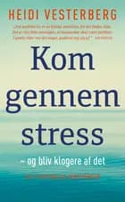 Kom gennem stress - og bliv klogere af det