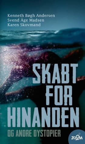 Skabt for hinanden - og andre dystopier af Svend Åge Madsen
