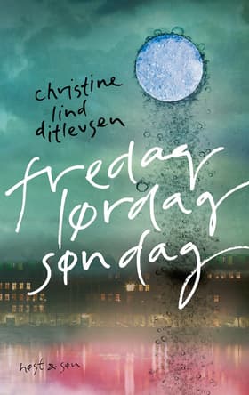 Fredag, lørdag, søndag af Christine Lind Ditlevsen
