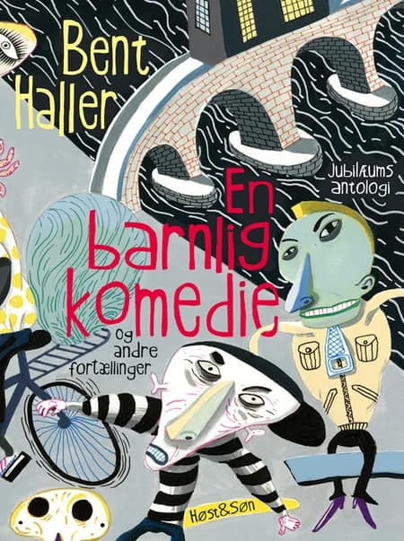 En barnlig komedie og andre fortællinger af Bent Haller