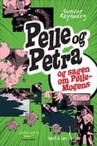 Pelle & Petra og sagen om Pølle-Mogens [OPGIVET] af Gunvor Reynberg
