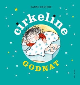 Godnat Cirkeline af Hanne Hastrup
