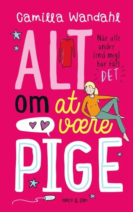 Alt om at være pige  - når alle andre (end mig) har fået DET af Jan Christensen